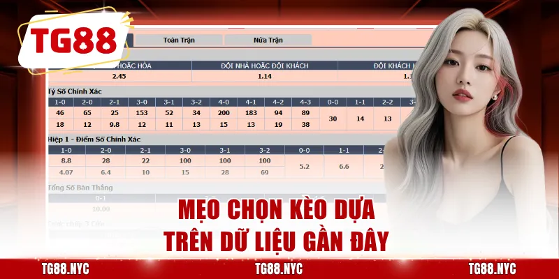 Mẹo chọn kèo dựa trên dữ liệu gần đây