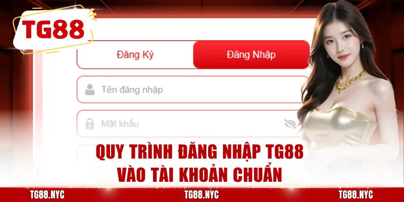 Đăng Nhập TG88 | Hướng Dẫn Truy Cập Tài Khoản TG88.COM 2 Quy trình đăng nhập TG88 vào tài khoản chuẩn
