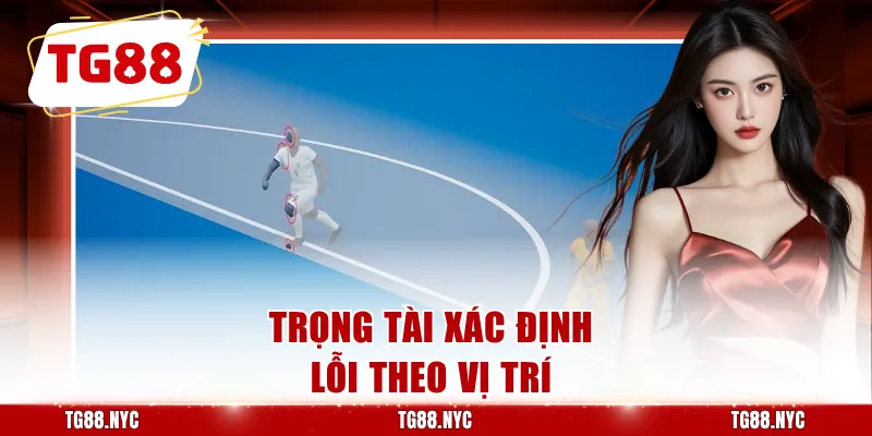 Việt Vị Trong Bóng Đá - Luật Và Những Điều Cần Biết 3 Trọng tài xác định lỗi theo vị trí
