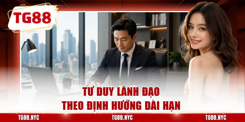 CEO Khánh Kevin - Người Dẫn Dắt Chiến Lược Phát Triển 3 Tư duy lãnh đạo theo định hướng dài hạn